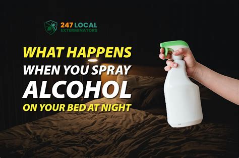 What Happens When You Spray Alcohol on Your Bed, and Why Does It Make Your Pillow Smell Like a Science Experiment?